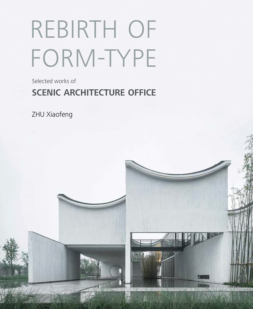 Rebirth of Form-type: Selected works of Scenic Architecture Office (Images Publishing Group))